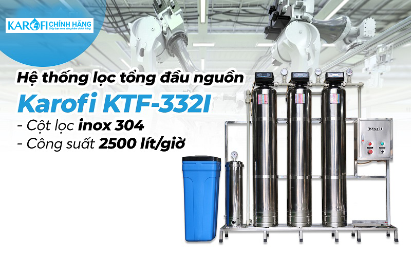 Máy lọc nước đầu nguồn Karofi KTF-332i - Cột Inox 304