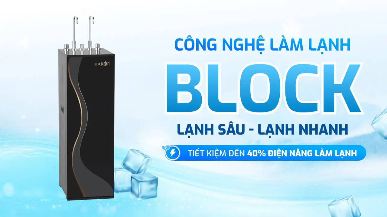 Máy lọc nước nóng lạnh Karofi KAD-D66S PRO công nghệ lạnh block