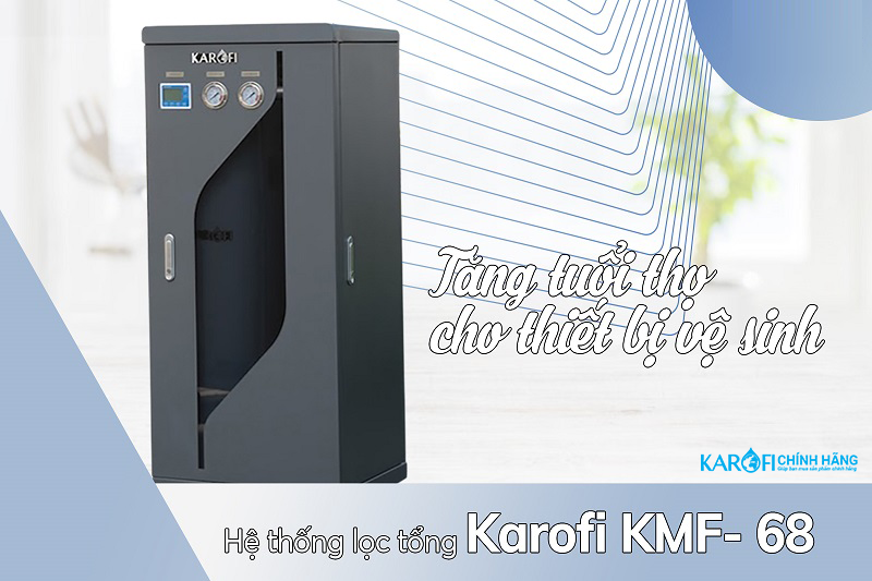 Máy lọc nước tổng đầu nguồn Karofi KMF-68