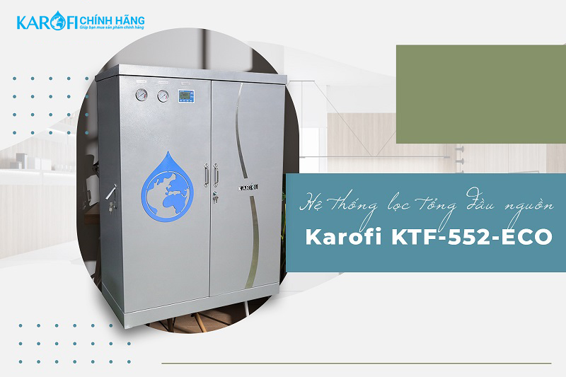 máy lọc nước tổng đầu nguồn Karofi KTF-552-ECO
